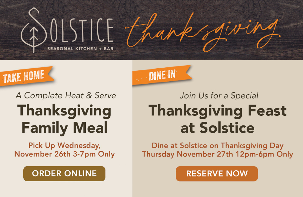 Solstice kitchen Thanksgiving. Family meal pickup on November 26th and Dinner at Solstice on the 27th
